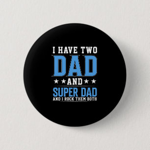Father's Day Dad And Super Dad I Rock Them Button