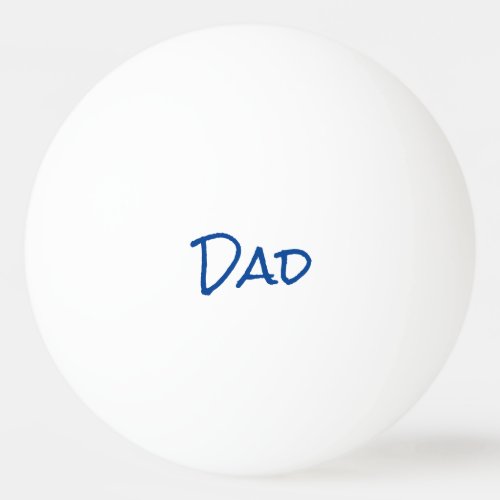 Fathers Day Dad Blue Ping Pong Ball