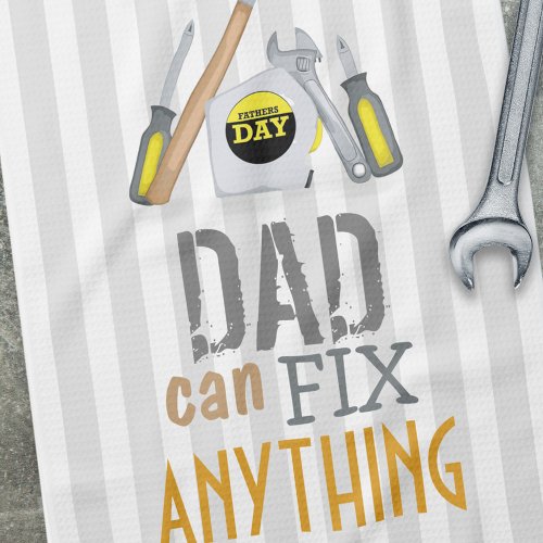 Fathers Day Dad can fix anything saying Kitchen Towel