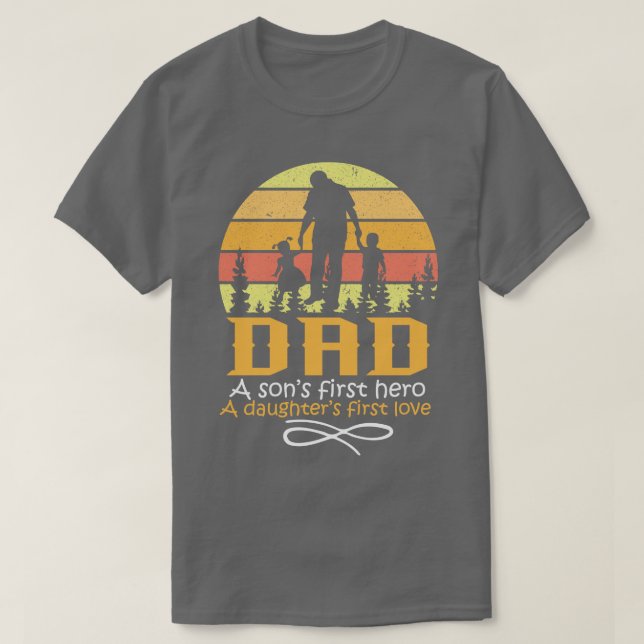 Fathers Day Dad first love and first hero T-Shirt (Design Front)