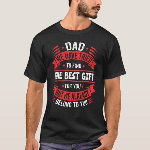 Fathers Day Dad From Daughter Son Wife For Daddy T_Shirt