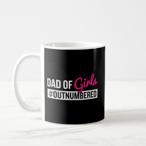 FatherS Day Dad From Outnumbered Coffee Mug