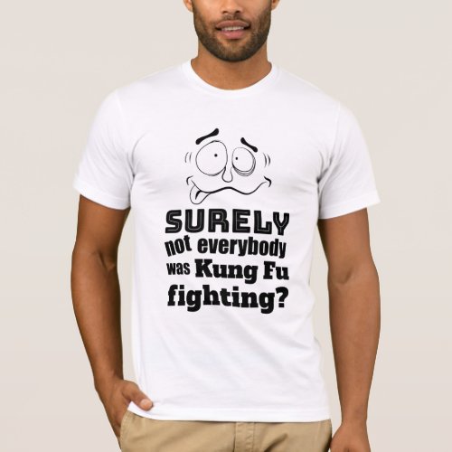 Fathers Day Dad Joke Crazy Kung Fu Fighting T_Shirt