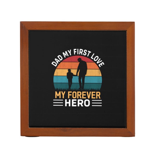Father's Day Dad My First Love Desk Organizer (Front)