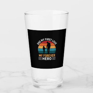 Father's Day Dad My First Love Glass