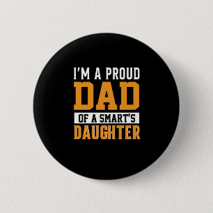 Father's Day Dad Of A Smart Daughter Button