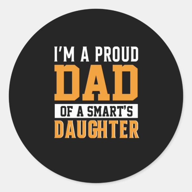 Father's Day Dad Of A Smart Daughter Classic Round Sticker (Front)