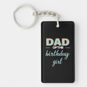 Father's Day Dad Of The Birthday Girl Keychain