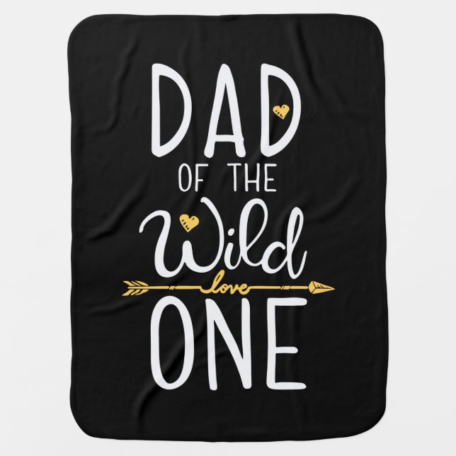 Father's Day Dad Of The Wild Love One Baby Blanket (Front)