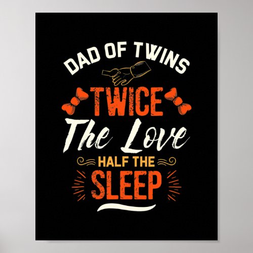 Fathers Day Dad Of Twins Twice Love Half Sleep Poster