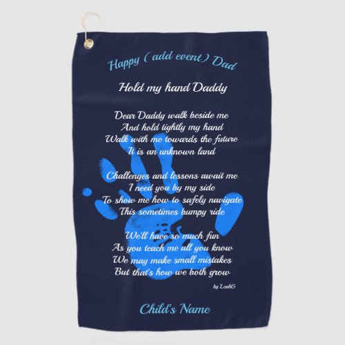 Fathers Day Dad POEM Hold My Hand Daddy PHOTO Gift Golf Towel
