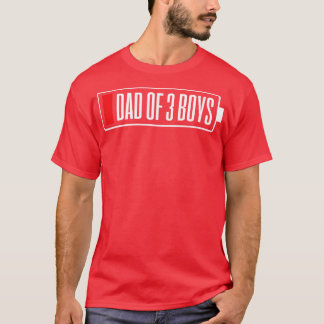 Fathers Day Dad Three Boys T-Shirt