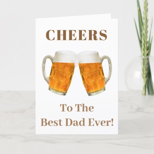 Fathers Day Dad Worlds Best Ever Beer Cheers Holiday Card