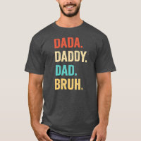 Father's Day Dada Daddy Dad Bruh Father's Day