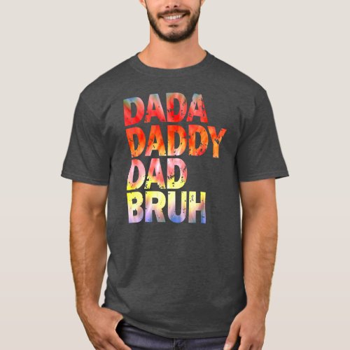 Fathers Day Dada Daddy Dad Bruh Tie Dye 2 for Dad T_Shirt