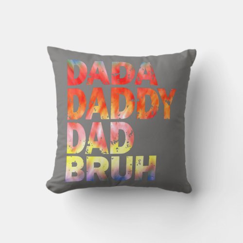 Fathers Day Dada Daddy Dad Bruh Tie Dye 2 for Dad Throw Pillow