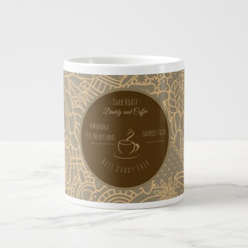 Fathers Day, Daddy and Coffee,Best Daddy Ever Gian Giant Coffee Mug