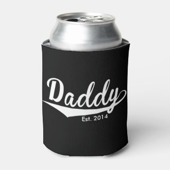 Father's Day - "daddy Est. Add Year" Can Cooler by steelmoment at Zazzle