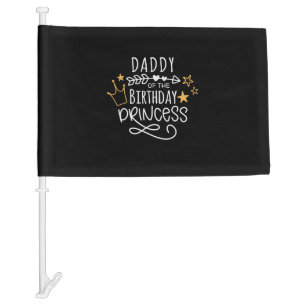 Father's Day Daddy Of The Birthday Princess Car Flag
