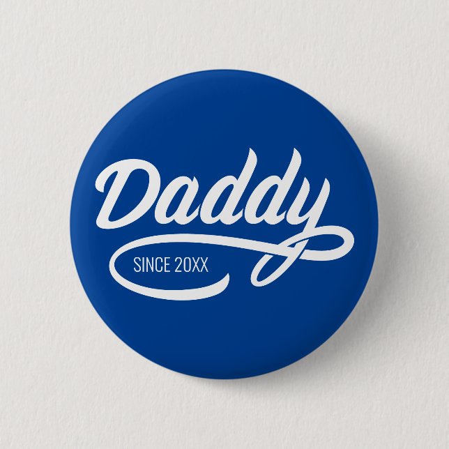 Father's Day - Daddy Since… Button (Front)