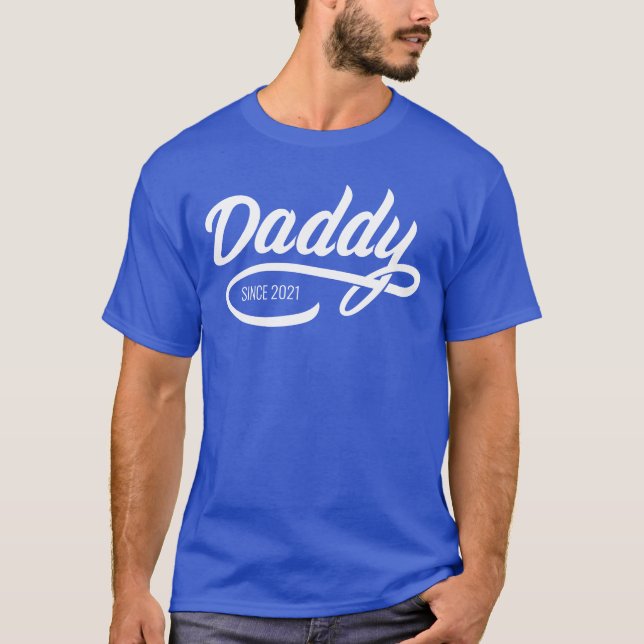 Father's Day - Daddy Since… T-Shirt (Front)