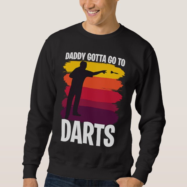 Father's Day  Dart Playing Dad 1 Sweatshirt (Front)