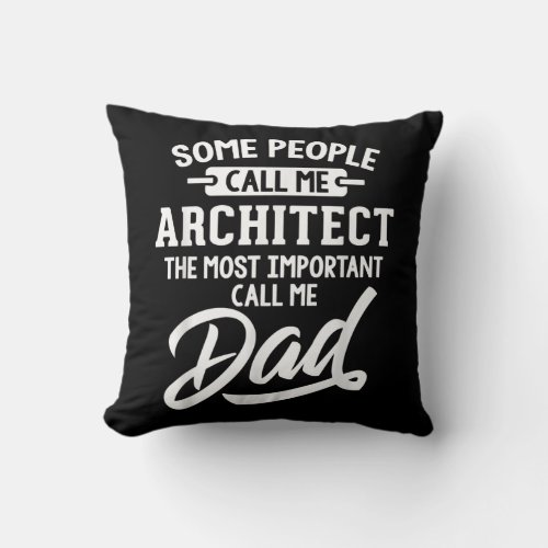 Fathers Day Design for an Architect Dad  Throw Pillow