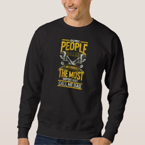 Fathers Day Diesel Mechanic Dad Most Important Ca Sweatshirt