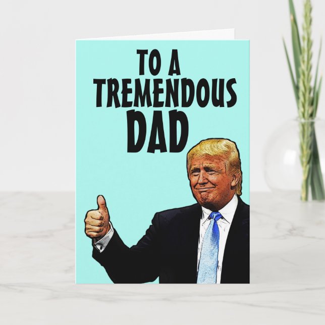FATHER'S DAY DONALD TRUMP FUNNY GREETING CARD (Front)