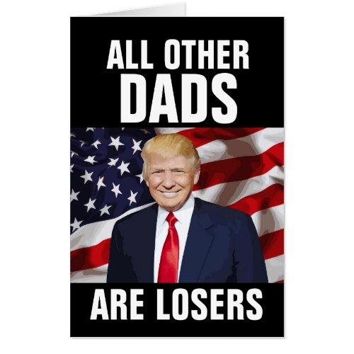 FATHERS DAY DONALD TRUMP GIGANTIC HUGE Cards