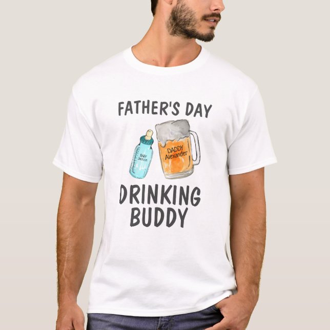 Father's Day Drinking Buddy Beer Baby Bottle Name T-Shirt (Front)