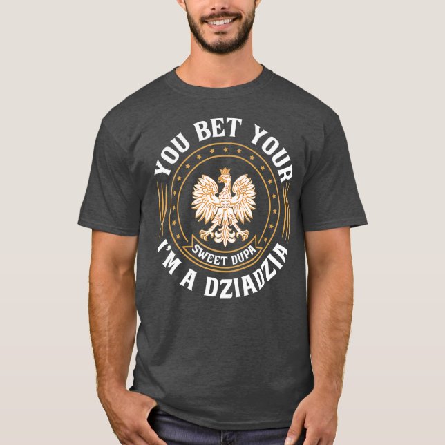 Fathers Day Dziadzia Polish Grandfather Polish T-Shirt (Front)