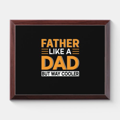 Fathers Day Father Like A Dad Award Plaque