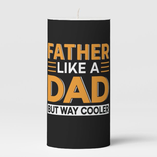 Father's Day Father Like A Dad Pillar Candle (Front)
