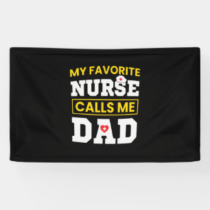 Father's Day Favorite Nurse Calls Me Dad Banner
