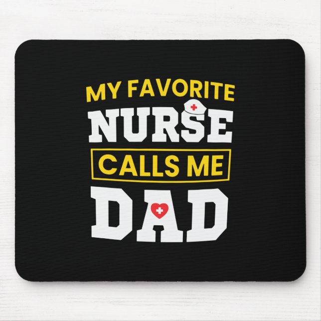 Father's Day Favorite Nurse Calls Me Dad Mouse Pad (Front)