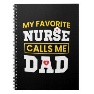 Father's Day Favorite Nurse Calls Me Dad Notebook