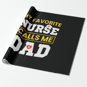 Father's Day Favorite Nurse Calls Me Dad Wrapping Paper