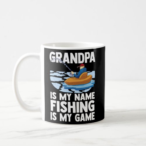 FatherS Day Fisherman Grandpa Is My Name Fishing  Coffee Mug