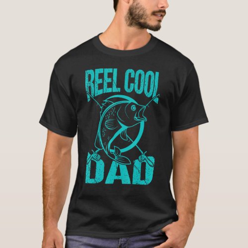 Fathers Day Fisherman Reel Cool Dad Proud Dad T_Shirt