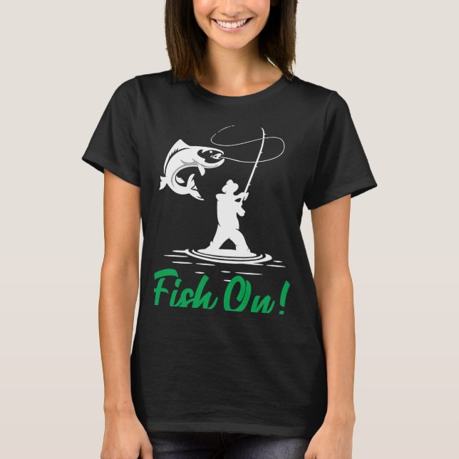 Father's Day Fishing Fisherman Fish On Rod  1 T-Shirt (Front)