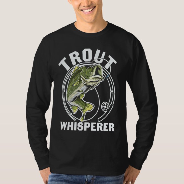 Father's Day Fishing Fisherman Trout Whisperer T-Shirt (Front)