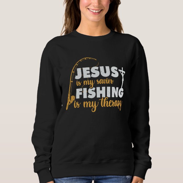 Father's Day Fishing Jesus is My Savior Sweatshirt (Front)