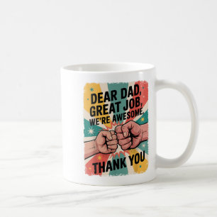 Father's Day Fist-bump Dear Dad Great Job Thank Yo Coffee Mug