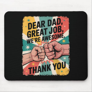 Father's Day Fist-bump Dear Dad Great Job Thank Yo Mouse Pad