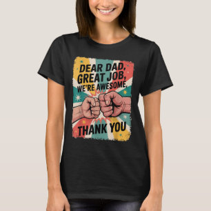 Father's Day Fist-bump Dear Dad Great Job Thank Yo T-Shirt