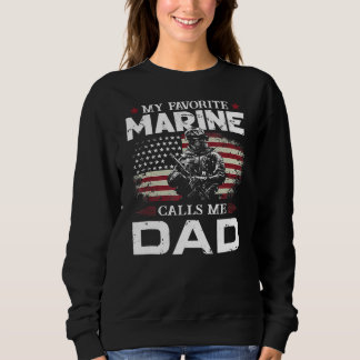 Father's Day Flag My Favorite Marine Calls Me Dad Sweatshirt