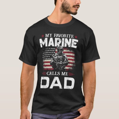 Fathers Day Flag My Favorite Marine Calls Me Dad  T_Shirt