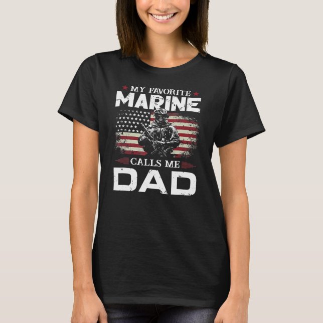 Father's Day Flag My Favorite Marine Calls Me Dad T-Shirt (Front)
