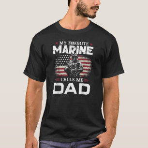 Father's Day Flag My Favorite Marine Calls Me Dad T-Shirt